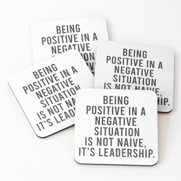 Item preview, Leadership Quotes - Being Positive in a Negative Situation is Not Naive It's Leadership designed and sold by HustleQuotes.