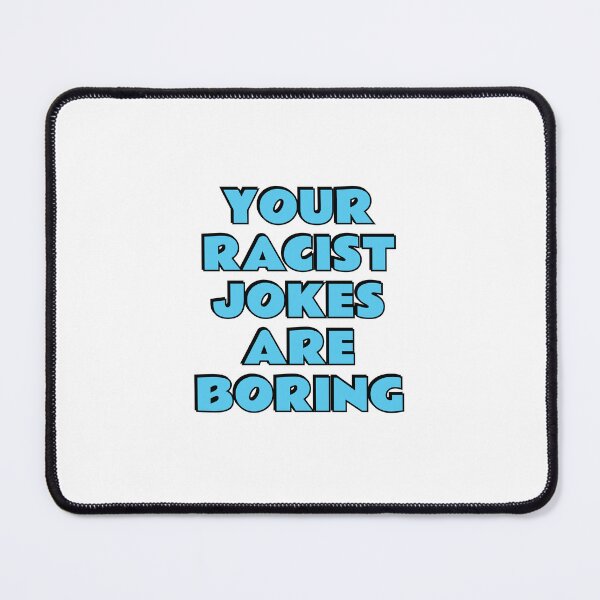 Item preview, Your Racist Jokes Are Boring  designed and sold by Inspirationmotivation.