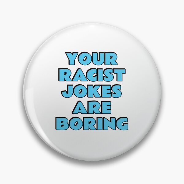 Item preview, Your Racist Jokes Are Boring  designed and sold by Inspirationmotivation.