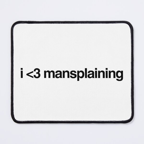 Item preview, i love mansplaining designed and sold by p0lk4.