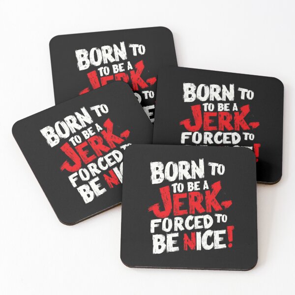 Item preview, Born to be Jerk Forced to be nice designed and sold by SimsimahLaughs.