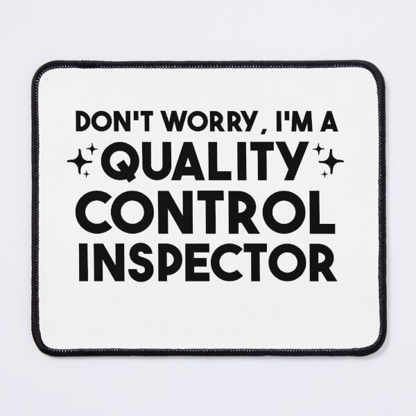 Item preview, Don't worry, I'm a  Quality Control Inspector designed and sold by merialnam.