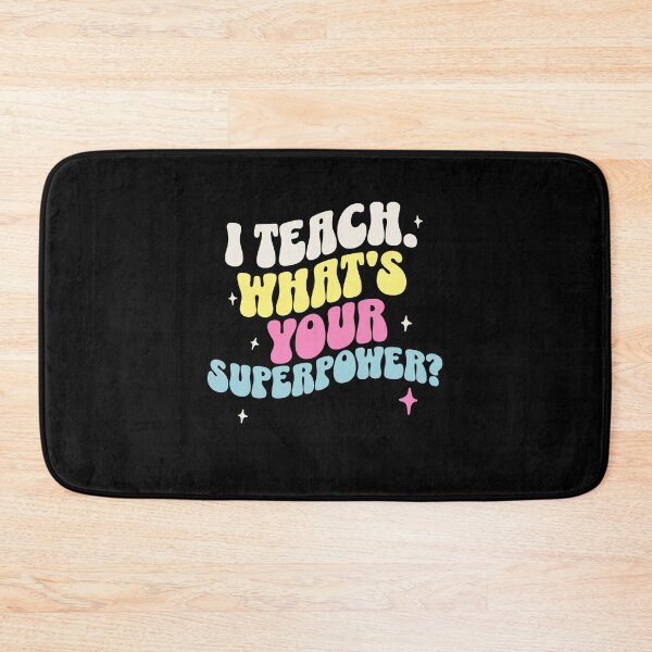 Item preview, I Teach, What's Your Superpower? Teacher Mom designed and sold by DomTeesHaven.