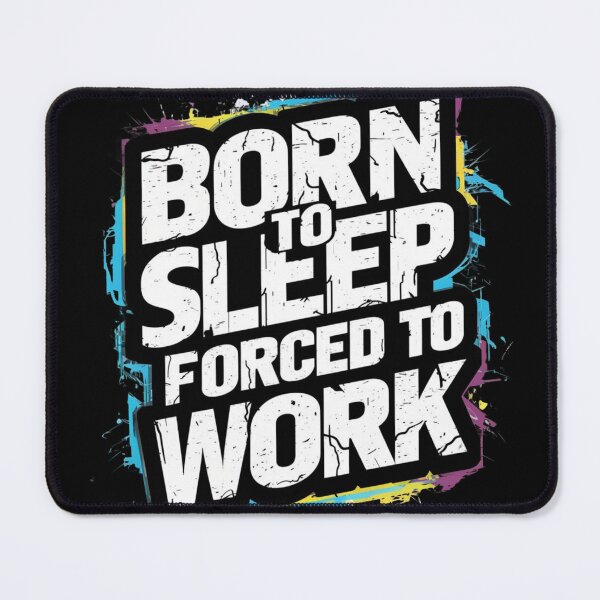 Item preview, Born to Sleep, Forced to Work designed and sold by KawaiiKraze ..