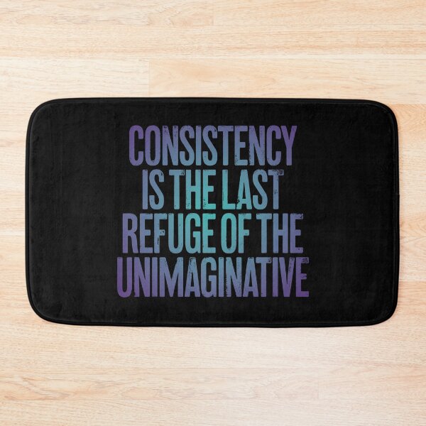 Item preview, Consistency is the last refuge of the unimaginative. v.1 designed and sold by x1brett.