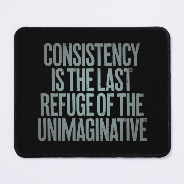 Item preview, Consistency is the last refuge of the unimaginative. v.3 designed and sold by x1brett.
