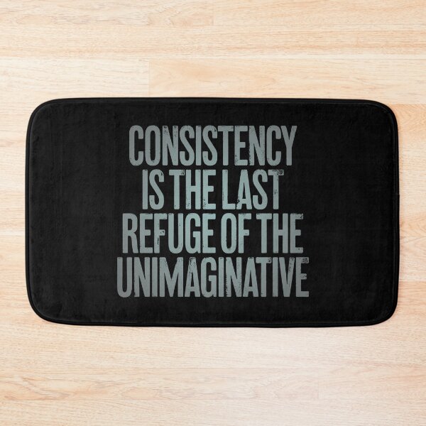 Item preview, Consistency is the last refuge of the unimaginative. v.3 designed and sold by x1brett.