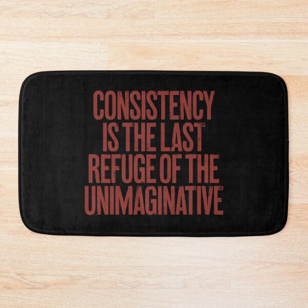 Item preview, Consistency is the last refuge of the unimaginative. v.5 designed and sold by x1brett.