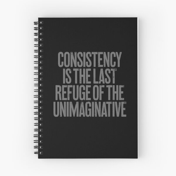 Item preview, Consistency is the last refuge of the unimaginative. v.6 designed and sold by x1brett.