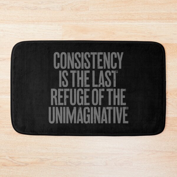 Item preview, Consistency is the last refuge of the unimaginative. v.6 designed and sold by x1brett.