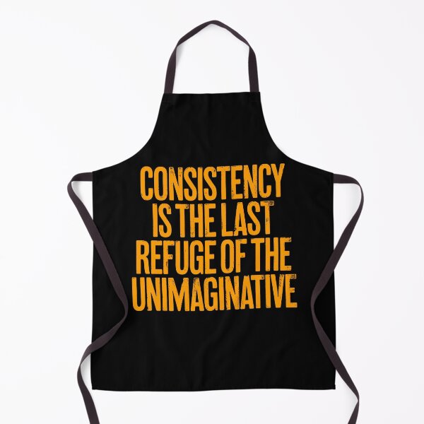 Item preview, Consistency is the last refuge of the unimaginative. v.7 designed and sold by x1brett.