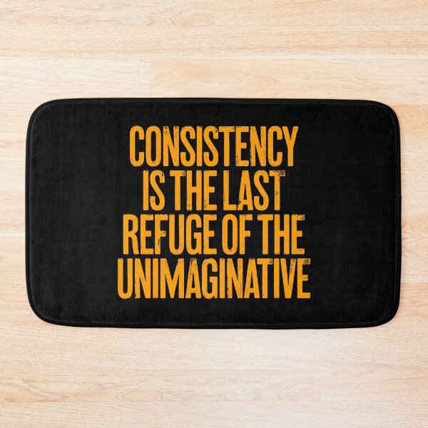 Item preview, Consistency is the last refuge of the unimaginative. v.7 designed and sold by x1brett.