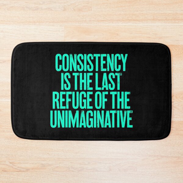 Item preview, Consistency is the last refuge of the unimaginative. v.8 designed and sold by x1brett.