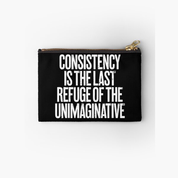 Item preview, Consistency is the last refuge of the unimaginative. v.9 designed and sold by x1brett.