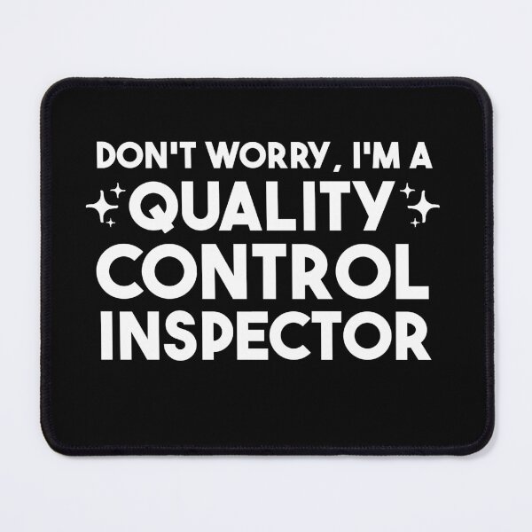 Item preview, Don't worry, I'm a Quality Control Inspector designed and sold by merialnam.