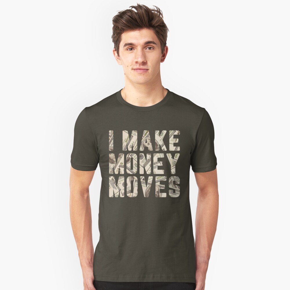 i make money moves shirt