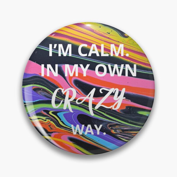 Item preview, Colorful I'm Calm In My Own Crazy Way Classic T-shirt designed and sold by MAGness.