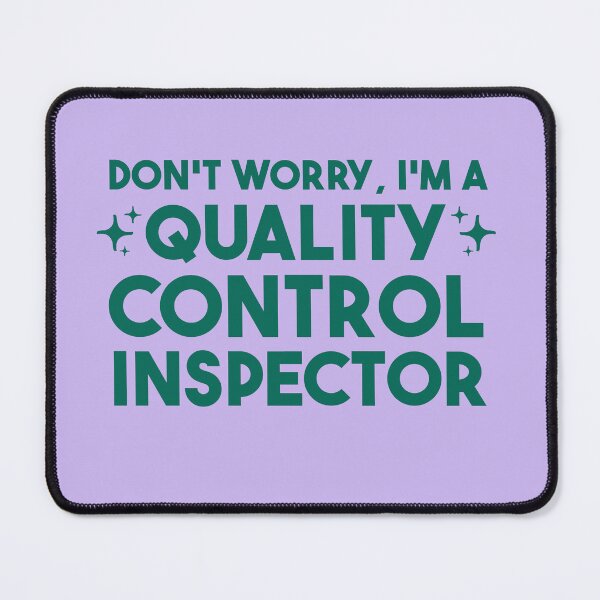 Item preview,  Don't worry, I'm a Quality Control Inspector designed and sold by merialnam.