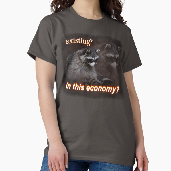 Item preview, Existing? In This Economy? Sad raccoon word art designed and sold by snazzyseagull.