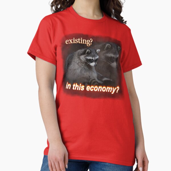 Item preview, Existant? Dans cette économie ? Art de mot triste raton laveur designed and sold by snazzyseagull.