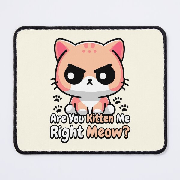 Item preview, Are You Kidding Me Right Meow! Cute Cat Pun designed and sold by PMCreative.