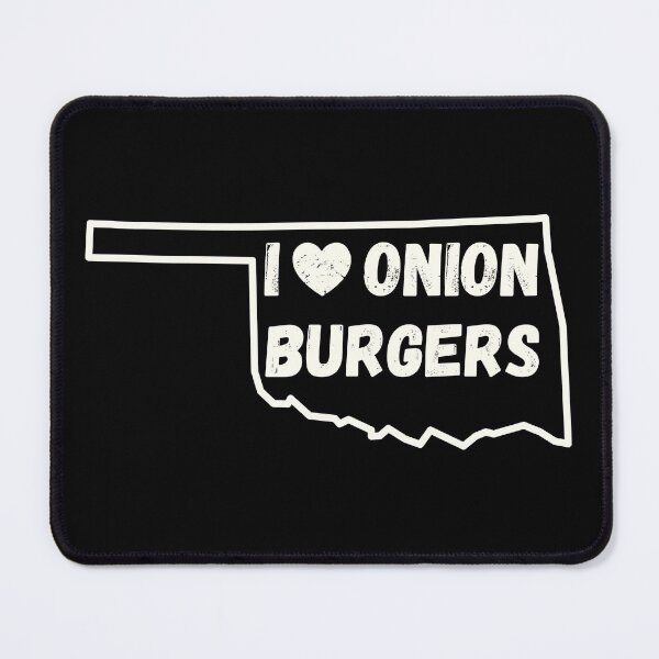 Item preview, I Love Onion Burgers Oklahoma Food designed and sold by TKsTees.