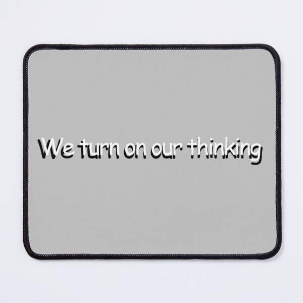 Item preview, We turn on our thinking. designed and sold by Kogaart.