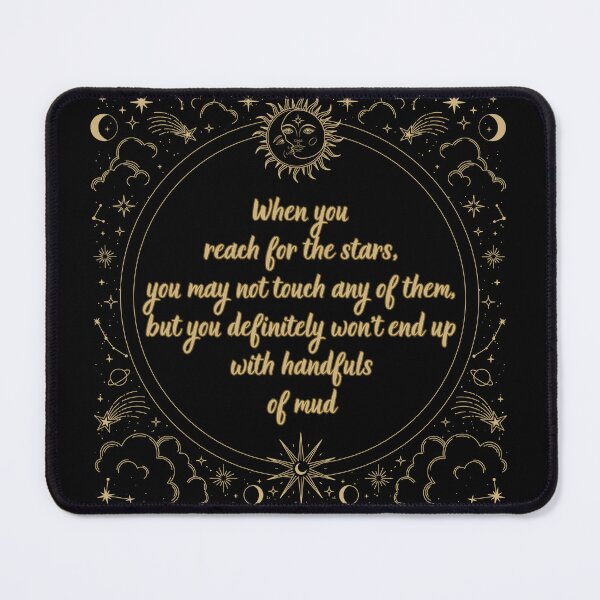 Item preview, When you reach for the stars, you may not touch any of them, but you definitely won't end up with handfuls of mud designed and sold by UnCoverDesign.