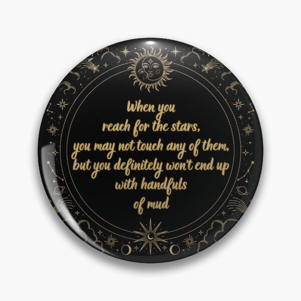 Item preview, When you reach for the stars, you may not touch any of them, but you definitely won't end up with handfuls of mud designed and sold by UnCoverDesign.