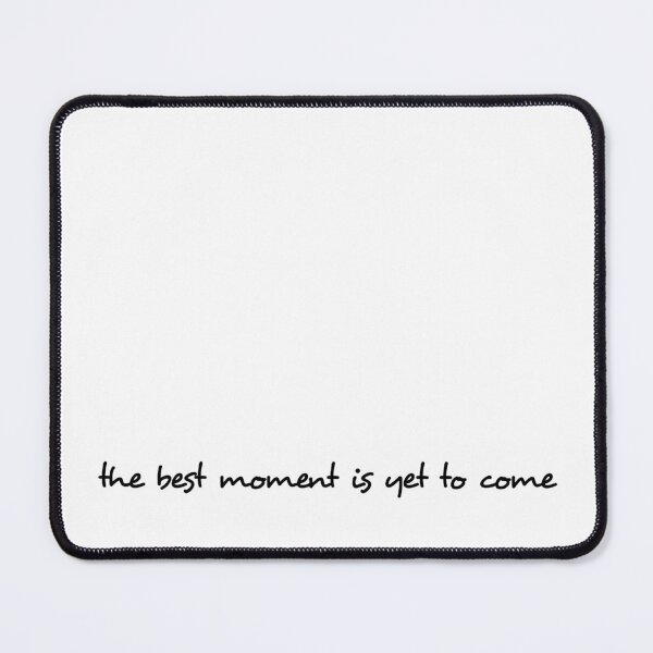 Item preview, The best moment is yet to come designed and sold by SnapsBySara.