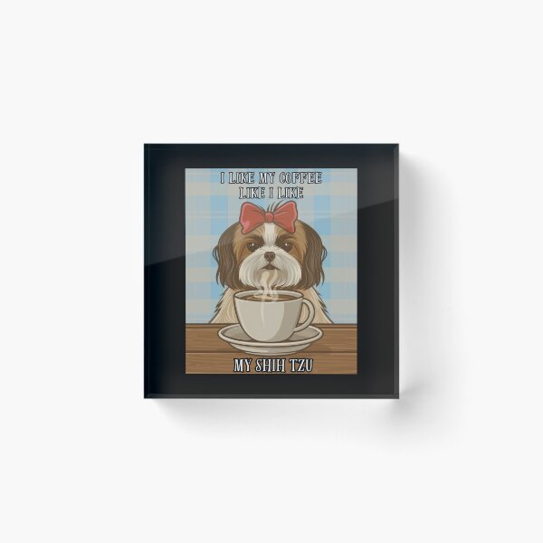 Item preview, I like my coffee like I like my shih tzu designed and sold by Imagin8Graphic.