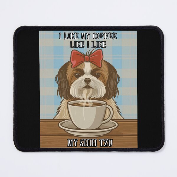 Item preview, I like my coffee like I like my shih tzu designed and sold by Imagin8Graphic.