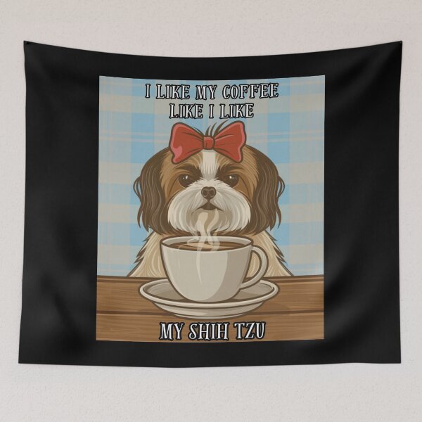 Item preview, I like my coffee like I like my shih tzu designed and sold by Imagin8Graphic.