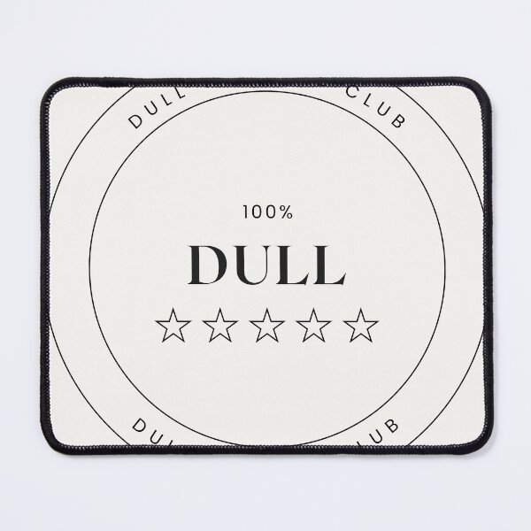 Item preview, Dull Women’s Club designed and sold by SarahDMGreen.