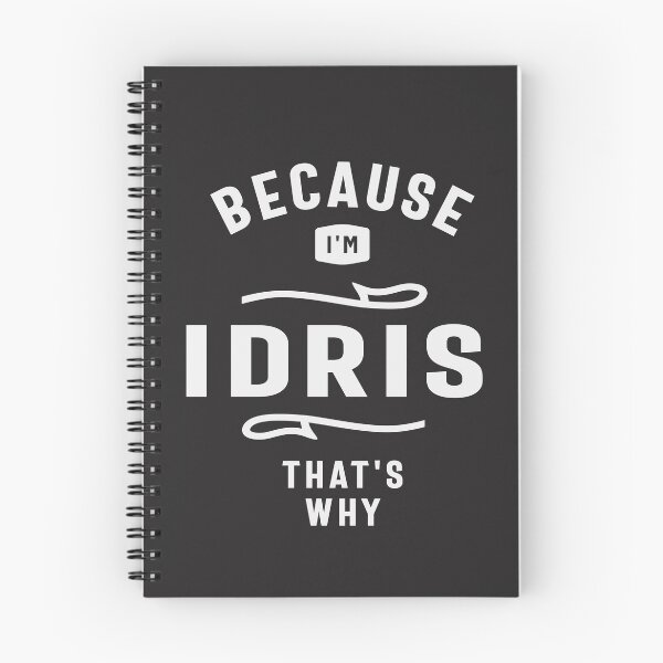 Item preview, Because I'm Idris That's Why Custom Name Idris designed and sold by cidolopez.