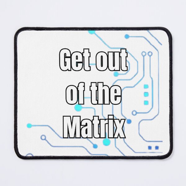 Item preview, Get Out of the Matrix designed and sold by fredago.