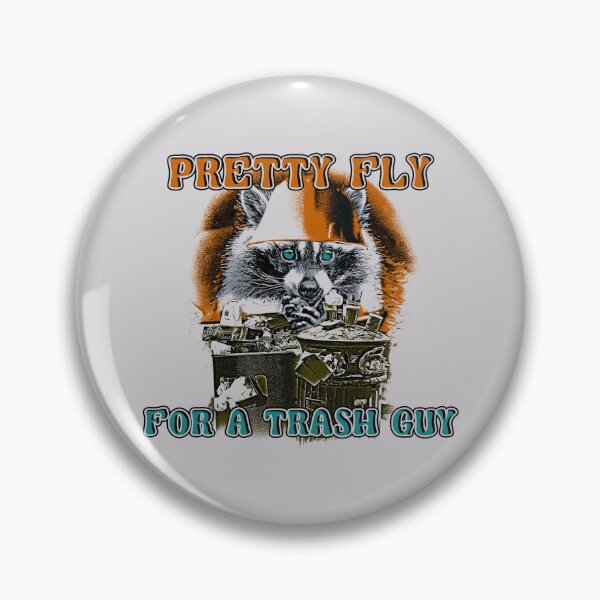 Item preview, Pretty Fly For A Trash Guy - Funny Raccoon Meme designed and sold by DragonScar.