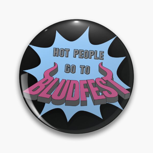 Item preview, hot people go to bludfest designed and sold by thisisbluetiful.