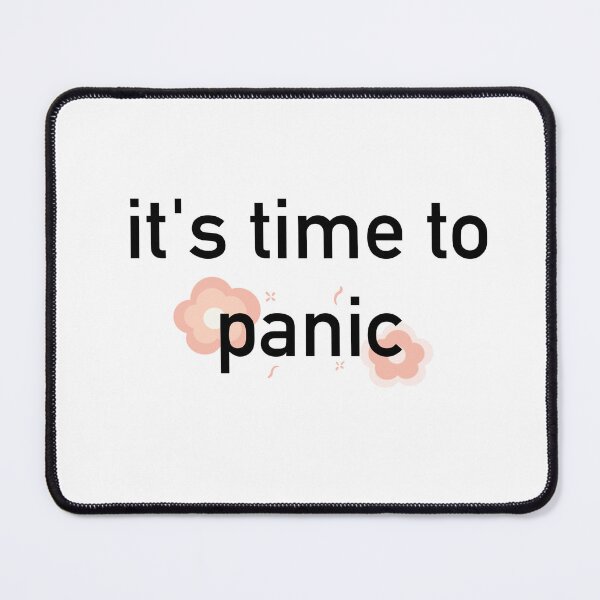 Item preview, It’s time to panic  designed and sold by Noishop.