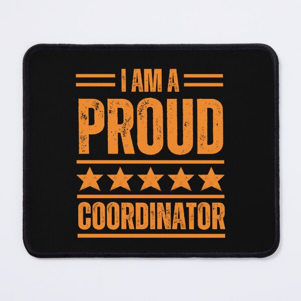 Item preview, I'm A very proud Coordinator designed and sold by rootartino.