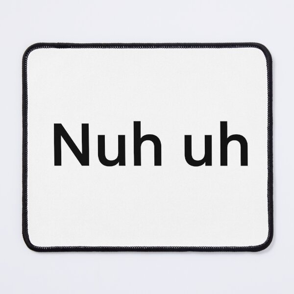 Item preview, Nuh uh  designed and sold by Noishop.