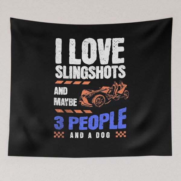 Item preview, I Love My Slingshot and Maybe 3 People and a Dog designed and sold by boujeedrpc.