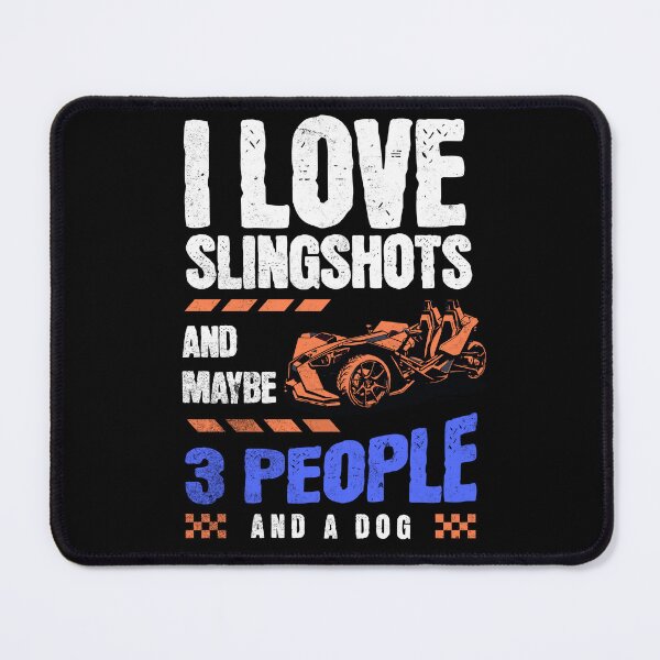 Item preview, I Love My Slingshot and Maybe 3 People and a Dog designed and sold by boujeedrpc.