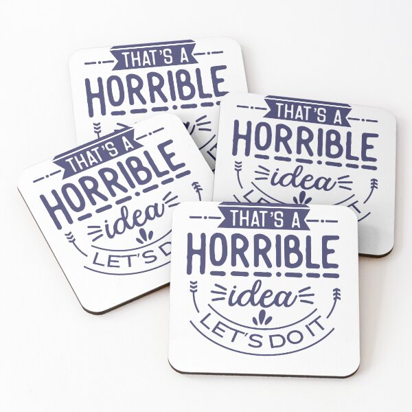 Item preview, That's a Horrible Idea - Let's Do It! designed and sold by TrinketTeez.