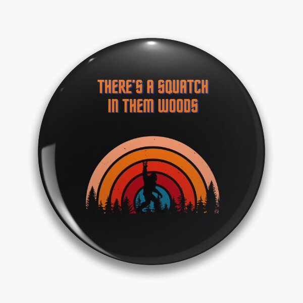 Item preview, There's A Squatch In Them Woods designed and sold by AlienOccupation.