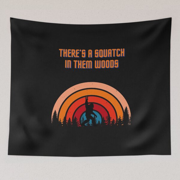 Item preview, There's A Squatch In Them Woods designed and sold by AlienOccupation.