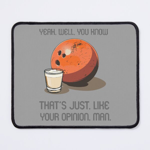 Item preview, Lebowski- Just your opinion, man designed and sold by SociallyRemoved.
