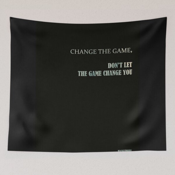 Item preview, Macklemore - Change the Game Quote designed and sold by LifestyleAdv.