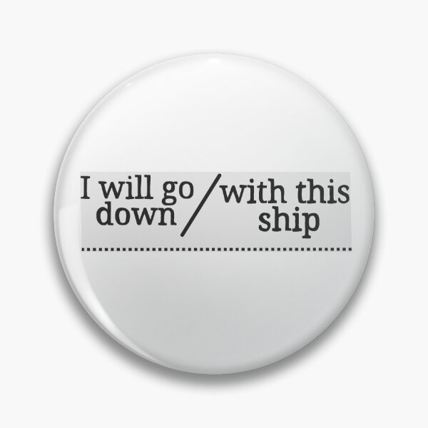 Item preview, I will go down with this ship designed and sold by Becky-Marie.