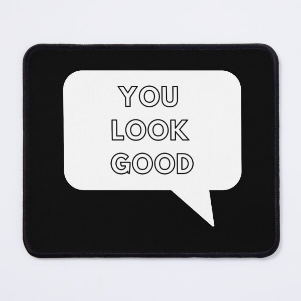 Item preview, YOU LOOK GOOD designed and sold by CraftsyCorner.